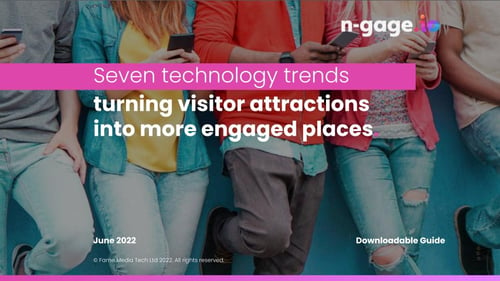 Seven technology trends turning visitor attractions into more engaged places - June 2022 Download Guide